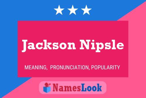 Póster del nombre Jackson Nipsle