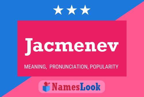 Póster del nombre Jacmenev