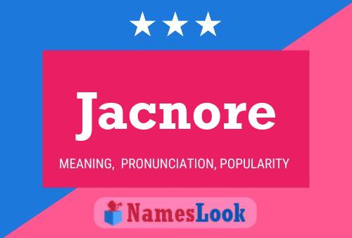 Póster del nombre Jacnore