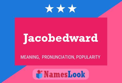 Póster del nombre Jacobedward