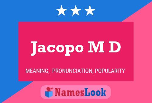 Póster del nombre Jacopo M D