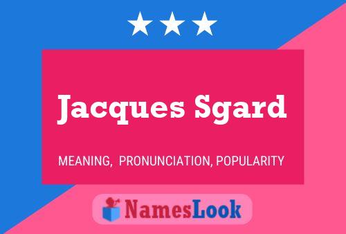 Póster del nombre Jacques Sgard