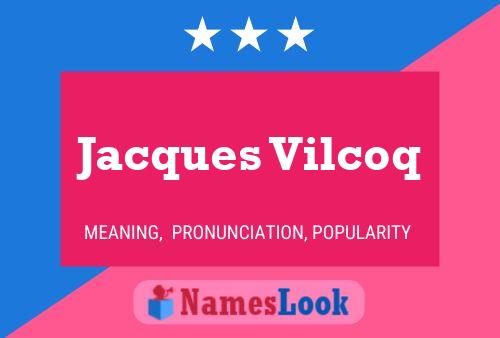 Póster del nombre Jacques Vilcoq