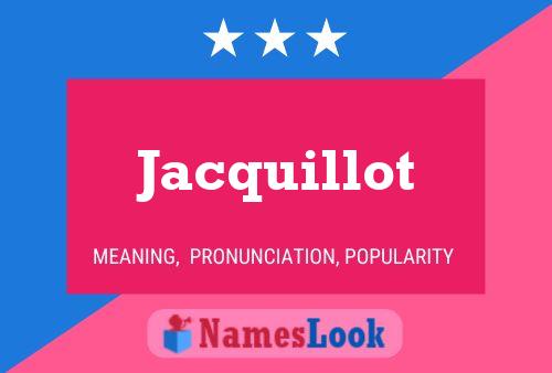 Póster del nombre Jacquillot