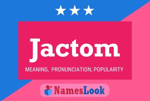 Póster del nombre Jactom