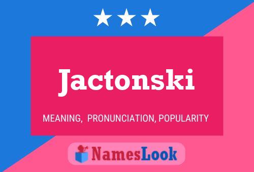 Póster del nombre Jactonski