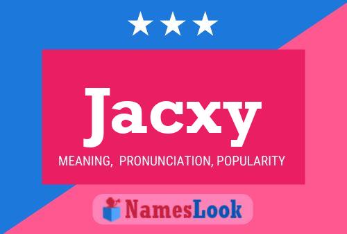 Póster del nombre Jacxy