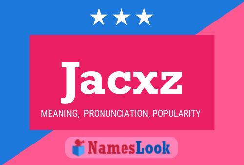 Póster del nombre Jacxz