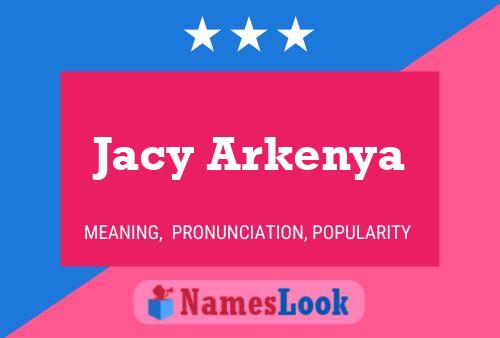 Póster del nombre Jacy Arkenya