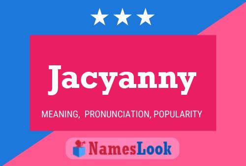 Póster del nombre Jacyanny