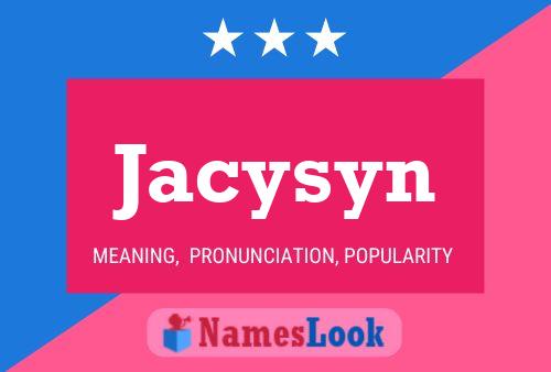 Póster del nombre Jacysyn