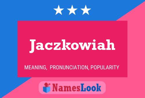 Póster del nombre Jaczkowiah