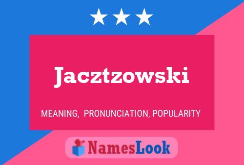 Póster del nombre Jacztzowski