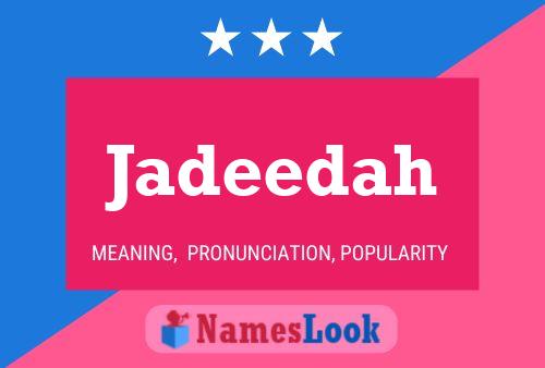 Póster del nombre Jadeedah