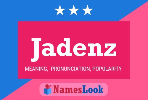 Póster del nombre Jadenz