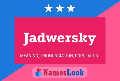 Póster del nombre Jadwersky