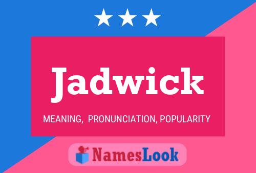 Póster del nombre Jadwick