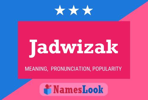 Póster del nombre Jadwizak