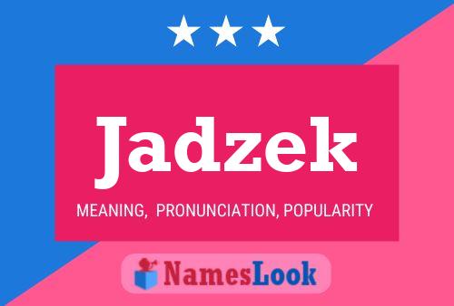 Póster del nombre Jadzek