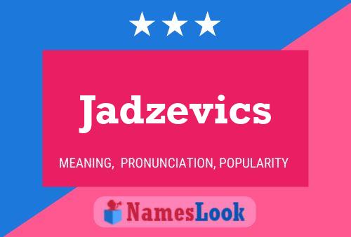 Póster del nombre Jadzevics