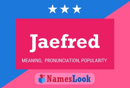 Póster del nombre Jaefred