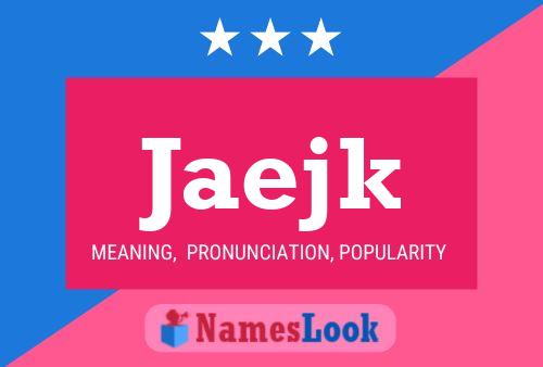 Póster del nombre Jaejk