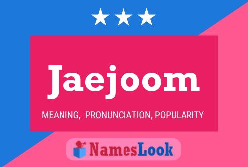 Póster del nombre Jaejoom