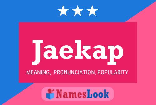 Póster del nombre Jaekap