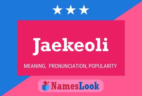 Póster del nombre Jaekeoli