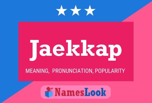 Póster del nombre Jaekkap