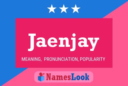 Póster del nombre Jaenjay