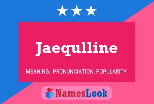 Póster del nombre Jaequlline