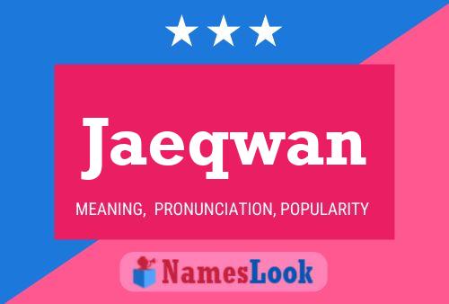 Póster del nombre Jaeqwan