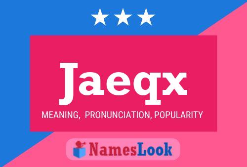 Póster del nombre Jaeqx