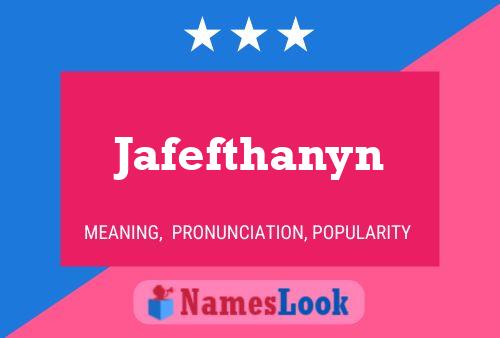 Póster del nombre Jafefthanyn