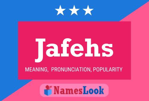 Póster del nombre Jafehs