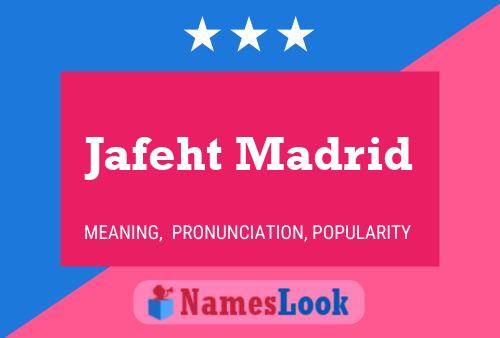 Póster del nombre Jafeht Madrid