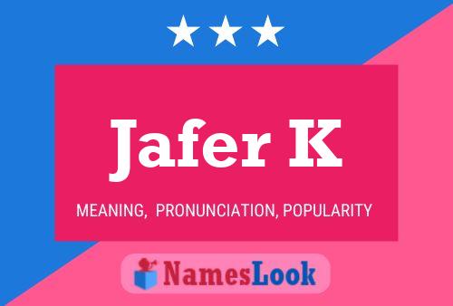 Póster del nombre Jafer K