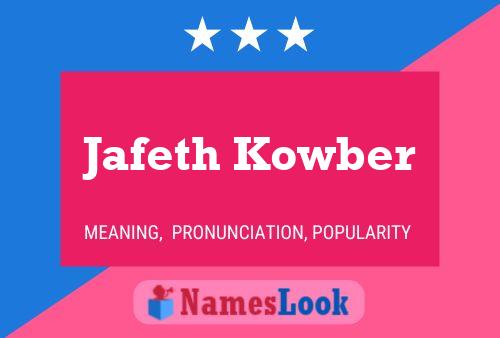 Póster del nombre Jafeth Kowber