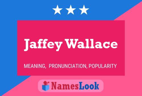 Póster del nombre Jaffey Wallace