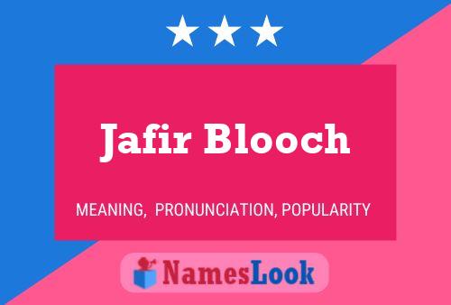 Póster del nombre Jafir Blooch