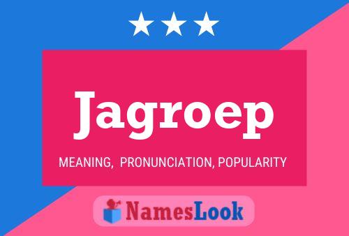 Póster del nombre Jagroep