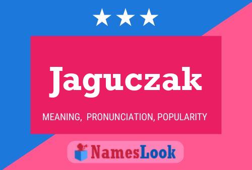 Póster del nombre Jaguczak