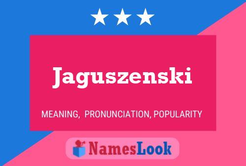 Póster del nombre Jaguszenski