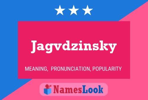 Póster del nombre Jagvdzinsky