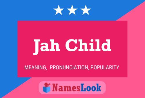 Póster del nombre Jah Child