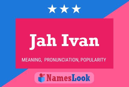 Póster del nombre Jah Ivan