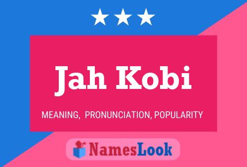 Póster del nombre Jah Kobi