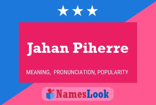 Póster del nombre Jahan Piherre