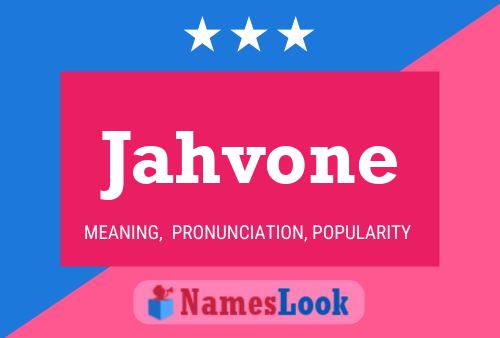 Póster del nombre Jahvone